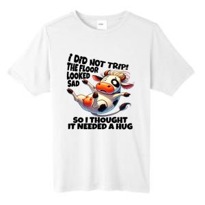 I Did Not Trip! The Floor Looked Sad Funny Cow Farming Tall Fusion ChromaSoft Performance T-Shirt