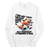 I Did Not Trip! The Floor Looked Sad Funny Cow Farming Tall Long Sleeve T-Shirt