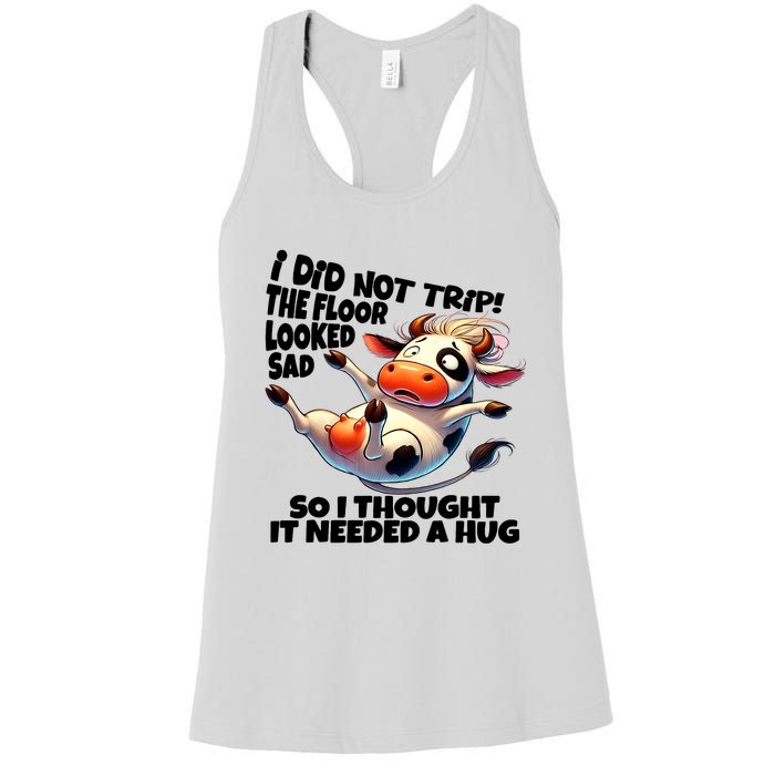 I Did Not Trip! The Floor Looked Sad Funny Cow Farming Women's Racerback Tank