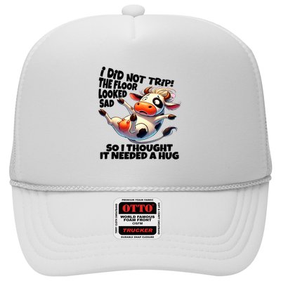 I Did Not Trip! The Floor Looked Sad Funny Cow Farming Trucker Hat