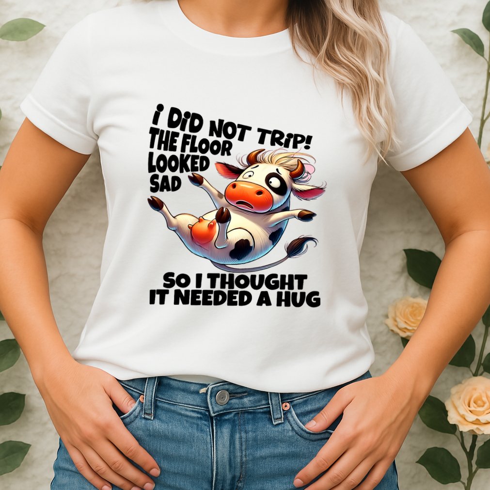 I Did Not Trip! The Floor Looked Sad Funny Cow Farming Womens T-Shirt