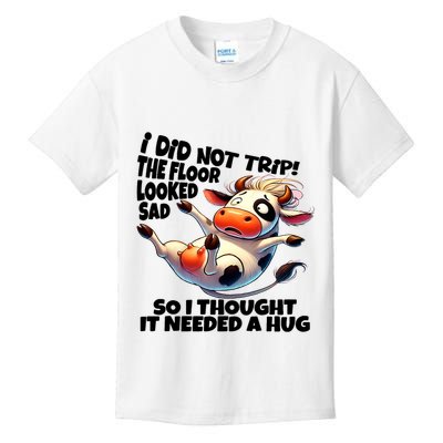 I Did Not Trip! The Floor Looked Sad Funny Cow Farming Kids T-Shirt