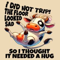 I Did Not Trip! The Floor Looked Sad Funny Cow Farming Zip Tote Bag