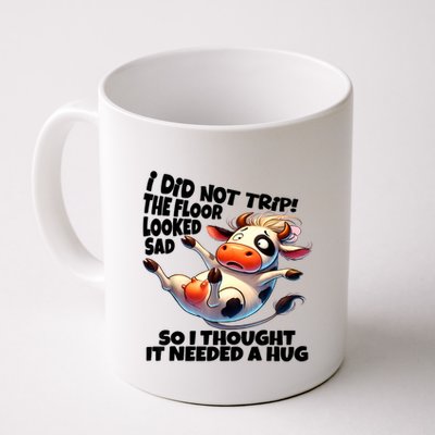 I Did Not Trip! The Floor Looked Sad Funny Cow Farming Mug