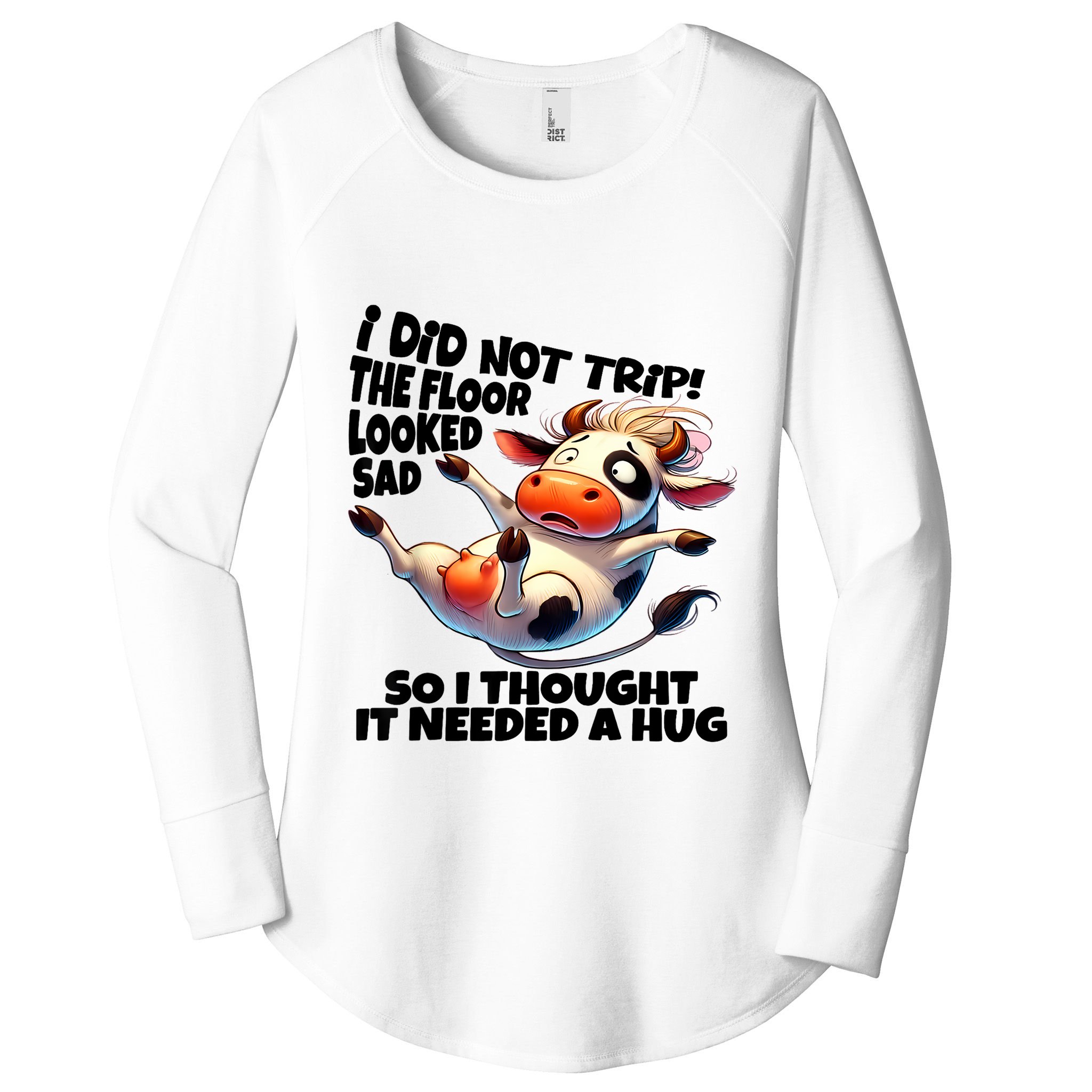 I Did Not Trip! The Floor Looked Sad Funny Cow Farming Women's Perfect Tri Tunic Long Sleeve Shirt