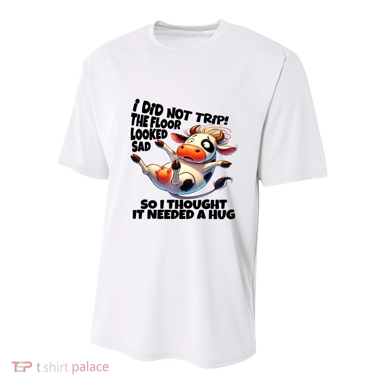I Did Not Trip! The Floor Looked Sad Funny Cow Farming Youth Performance Sprint T-Shirt