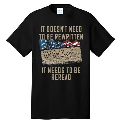 It Doesn't Need To Be Rewritten It Needs to be Reread Tall T-Shirt