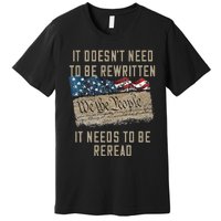 It Doesn't Need To Be Rewritten It Needs to be Reread Premium T-Shirt