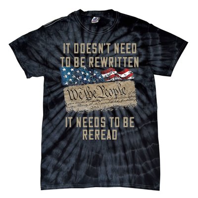 It Doesn't Need To Be Rewritten It Needs to be Reread Tie-Dye T-Shirt