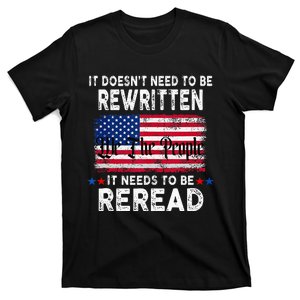 It Doesnt Need To Be Rewritten It Needs To Be Reread T-Shirt