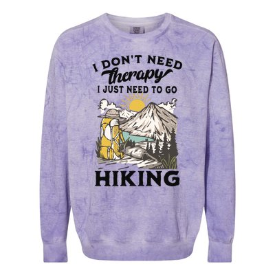 I DonT Need Therapy I Just Need To Go Hiking Colorblast Crewneck Sweatshirt