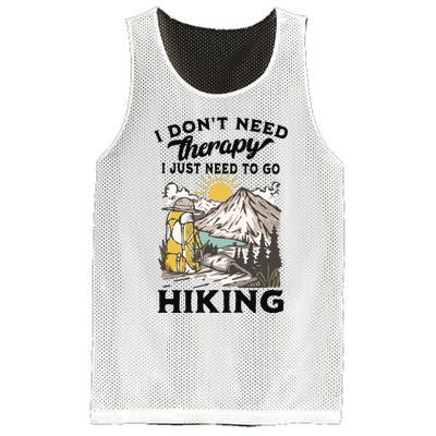 I DonT Need Therapy I Just Need To Go Hiking Mesh Reversible Basketball Jersey Tank