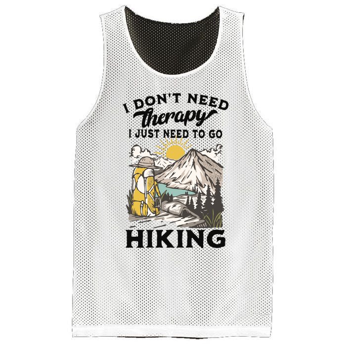 I DonT Need Therapy I Just Need To Go Hiking Mesh Reversible Basketball Jersey Tank