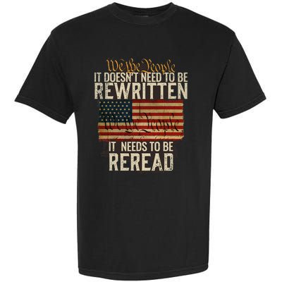 It Doesnt Need To Be Rewritten Constitution We The People Garment-Dyed Heavyweight T-Shirt