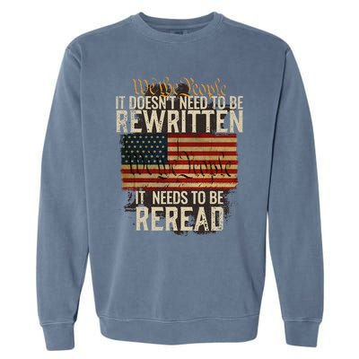 It Doesnt Need To Be Rewritten Constitution We The People Garment-Dyed Sweatshirt