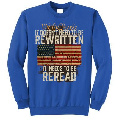 It Doesnt Need To Be Rewritten Constitution We The People Sweatshirt