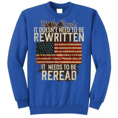 It Doesnt Need To Be Rewritten Constitution We The People Tall Sweatshirt