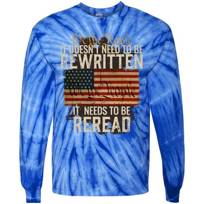 It Doesnt Need To Be Rewritten Constitution We The People Tie-Dye Long Sleeve Shirt