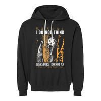 I Do Not Think Therefore I Do Not Am Japanese Possum Garment-Dyed Fleece Hoodie