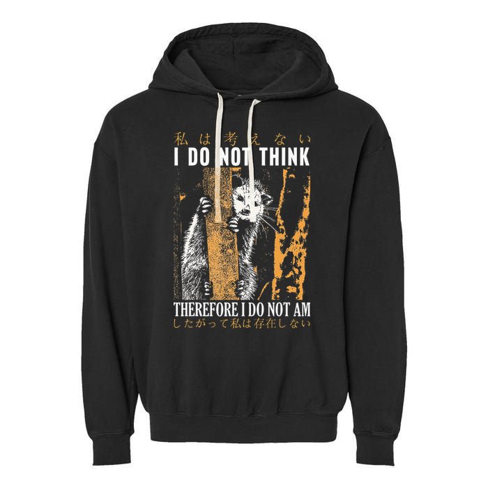 I Do Not Think Therefore I Do Not Am Japanese Possum Garment-Dyed Fleece Hoodie