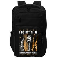 I Do Not Think Therefore I Do Not Am Japanese Possum Impact Tech Backpack