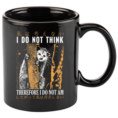 I Do Not Think Therefore I Do Not Am Japanese Possum 11oz C Handle Ceramic Mug