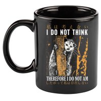 I Do Not Think Therefore I Do Not Am Japanese Possum 11oz C Handle Ceramic Mug