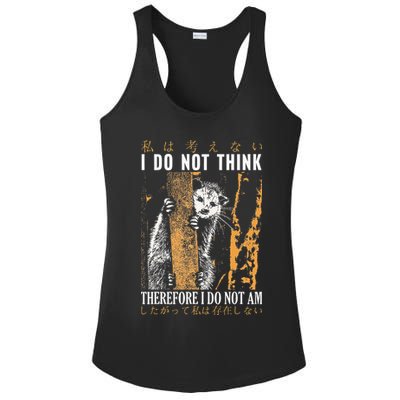 I Do Not Think Therefore I Do Not Am Japanese Possum Ladies PosiCharge Competitor Racerback Tank