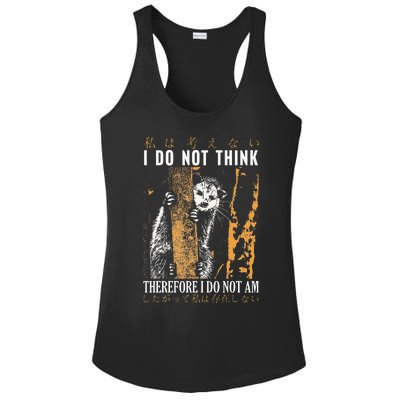 I Do Not Think Therefore I Do Not Am Japanese Possum Ladies PosiCharge Competitor Racerback Tank