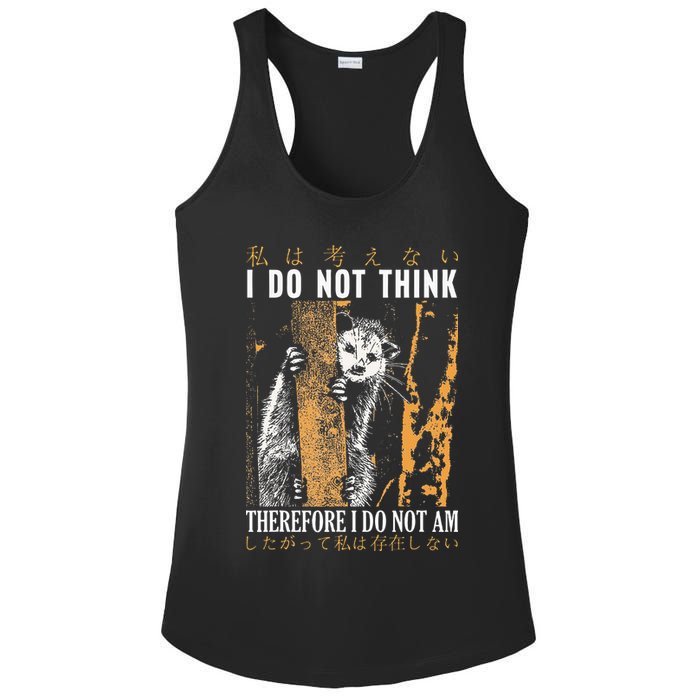 I Do Not Think Therefore I Do Not Am Japanese Possum Ladies PosiCharge Competitor Racerback Tank