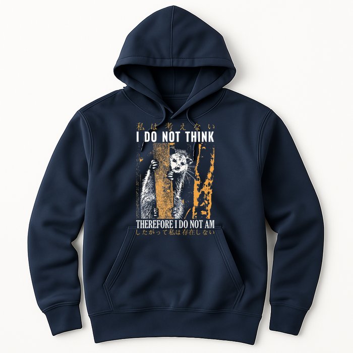 I Do Not Think Therefore I Do Not Am Japanese Possum Hoodie