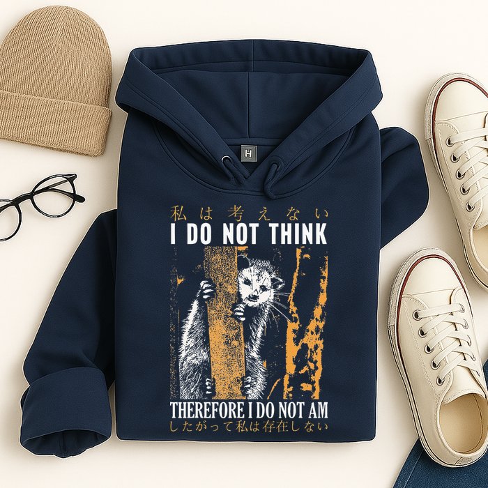 I Do Not Think Therefore I Do Not Am Japanese Possum Hoodie