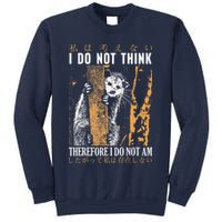 I Do Not Think Therefore I Do Not Am Japanese Possum Sweatshirt