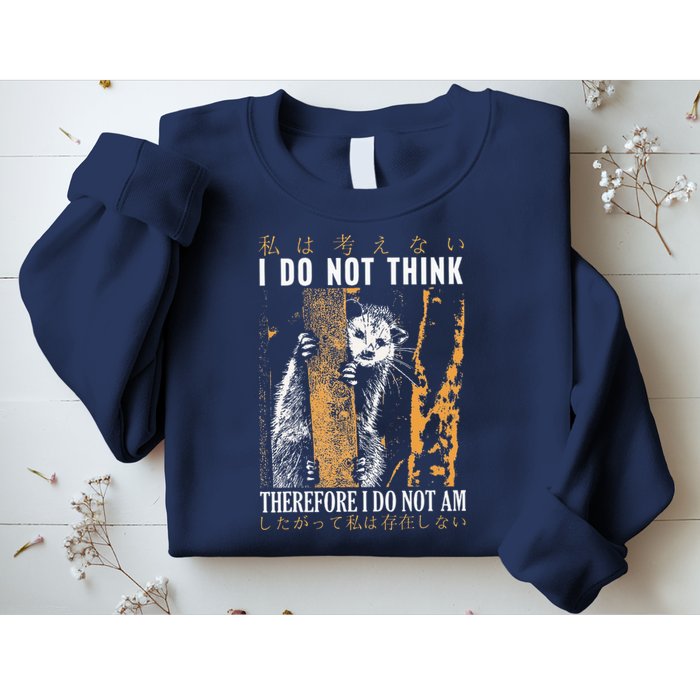 I Do Not Think Therefore I Do Not Am Japanese Possum Sweatshirt