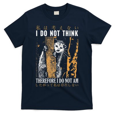 I Do Not Think Therefore I Do Not Am Japanese Possum T-Shirt