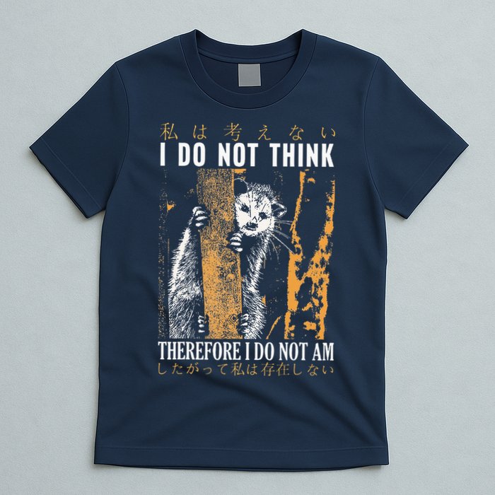 I Do Not Think Therefore I Do Not Am Japanese Possum T-Shirt