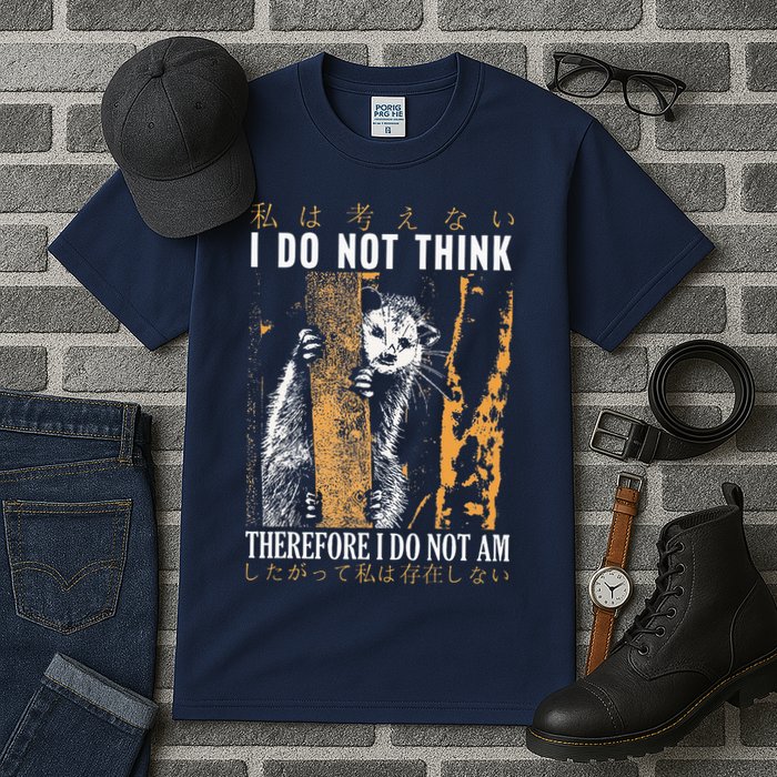I Do Not Think Therefore I Do Not Am Japanese Possum Tall T-Shirt