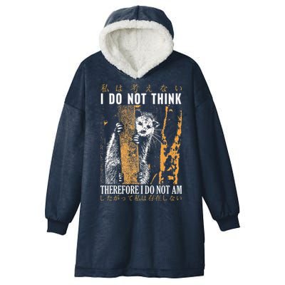 I Do Not Think Therefore I Do Not Am Japanese Possum Hooded Wearable Blanket