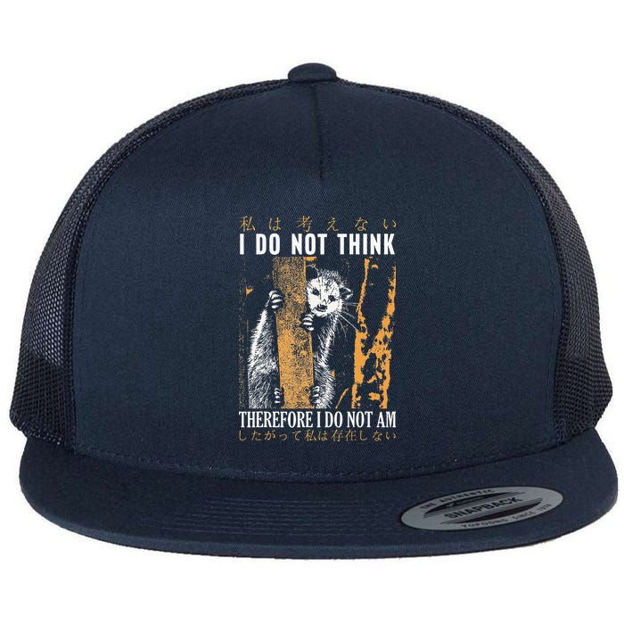 I Do Not Think Therefore I Do Not Am Japanese Possum Flat Bill Trucker Hat