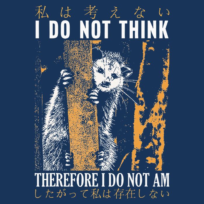 I Do Not Think Therefore I Do Not Am Japanese Possum Flat Bill Trucker Hat