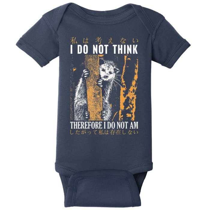 I Do Not Think Therefore I Do Not Am Japanese Possum Baby Bodysuit