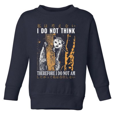 I Do Not Think Therefore I Do Not Am Japanese Possum Toddler Sweatshirt