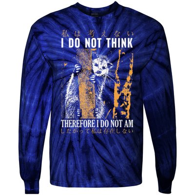 I Do Not Think Therefore I Do Not Am Japanese Possum Tie-Dye Long Sleeve Shirt