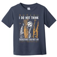 I Do Not Think Therefore I Do Not Am Japanese Possum Toddler T-Shirt