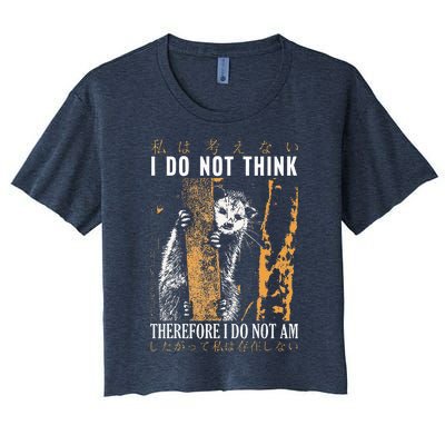 I Do Not Think Therefore I Do Not Am Japanese Possum Women's Crop Top Tee