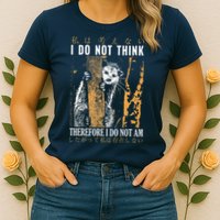 I Do Not Think Therefore I Do Not Am Japanese Possum Womens T-Shirt