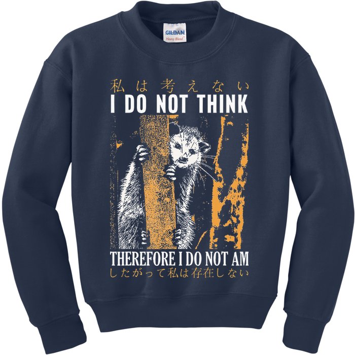 I Do Not Think Therefore I Do Not Am Japanese Possum Kids Sweatshirt