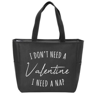 I Dont Need A Valentine I Need A Nap Funny Zip Tote Bag
