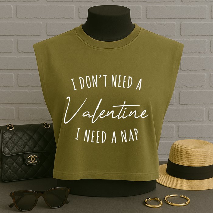 I Dont Need A Valentine I Need A Nap Funny Garment-Dyed Women's Muscle Tee