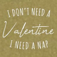 I Dont Need A Valentine I Need A Nap Funny Garment-Dyed Women's Muscle Tee